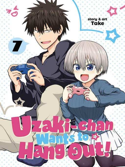 Title details for Uzaki-chan Wants to Hang Out!, Volume 7 by Take - Available